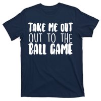 Take Me Out To The Ball Game T-Shirt