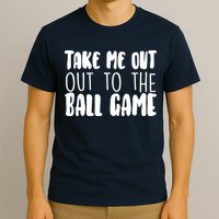 Take Me Out To The Ball Game T-Shirt