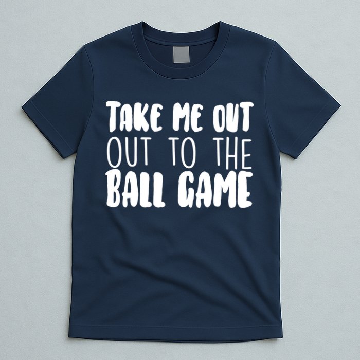 Take Me Out To The Ball Game T-Shirt