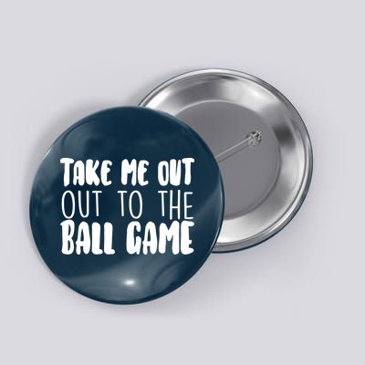 Take Me Out To The Ball Game Button