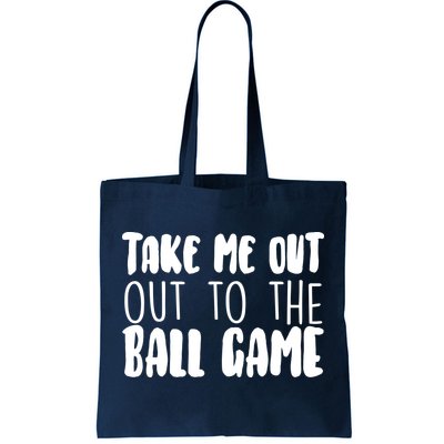 Take Me Out To The Ball Game Tote Bag