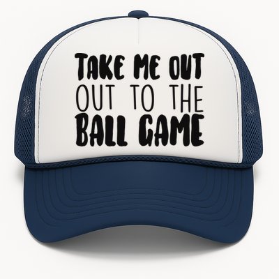 Take Me Out To The Ball Game Trucker Hat