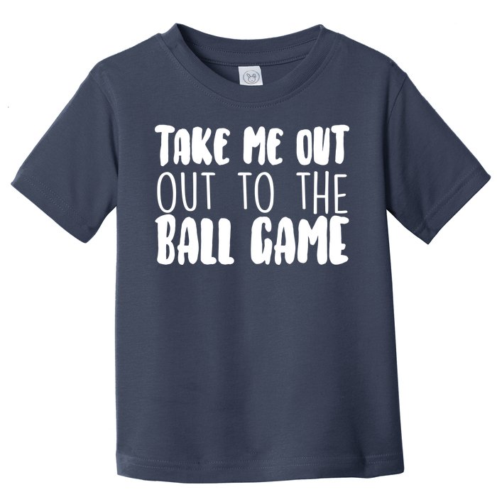 Take Me Out To The Ball Game Toddler T-Shirt