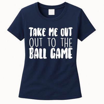 Take Me Out To The Ball Game Womens T-Shirt