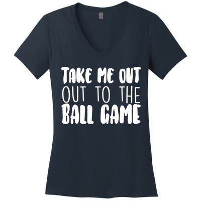 Take Me Out To The Ball Game Women's V-Neck T-Shirt