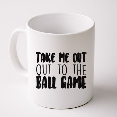 Take Me Out To The Ball Game Coffee Mug