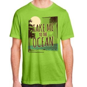 Take Me To The Ocean Adult ChromaSoft Performance T-Shirt