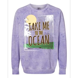 Take Me To The Ocean Colorblast Crewneck Sweatshirt