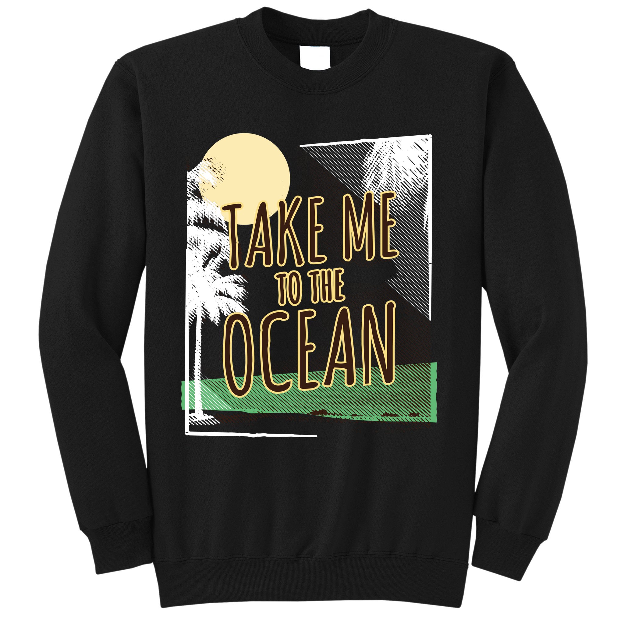 Take Me To The Ocean Sweatshirt
