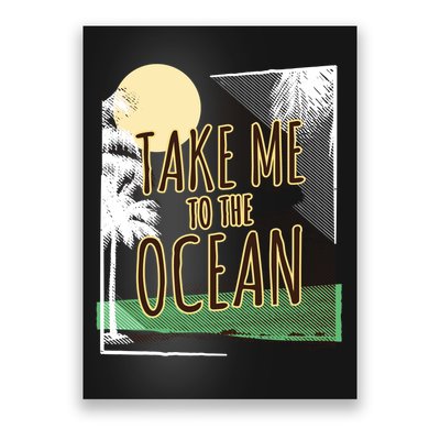 Take Me To The Ocean Poster