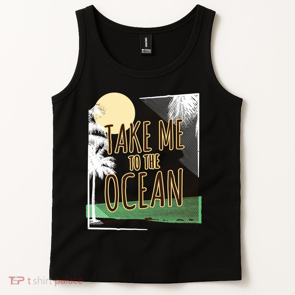 Take Me To The Ocean Tank Top