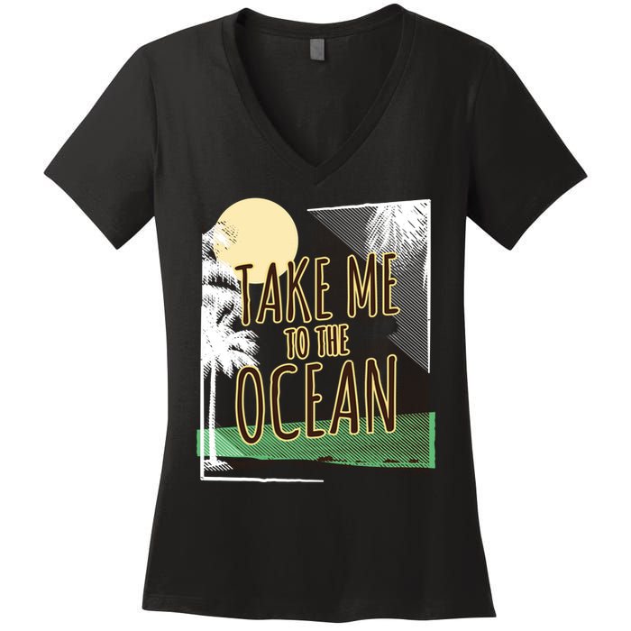 Take Me To The Ocean Women's V-Neck T-Shirt