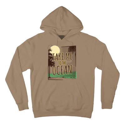 Take Me To The Ocean Hoodie