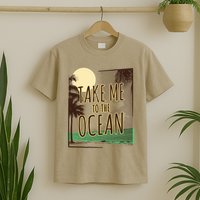 Take Me To The Ocean T-Shirt