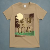 Take Me To The Ocean T-Shirt