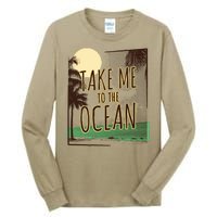 Take Me To The Ocean Tall Long Sleeve T-Shirt