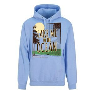 Take Me To The Ocean Unisex Surf Hoodie