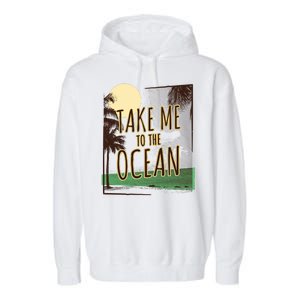 Take Me To The Ocean Garment-Dyed Fleece Hoodie