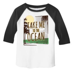 Take Me To The Ocean Toddler Fine Jersey T-Shirt