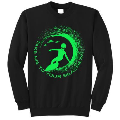 Take Me To Your Beaches Alien Sweatshirt