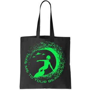 Take Me To Your Beaches Alien Tote Bag