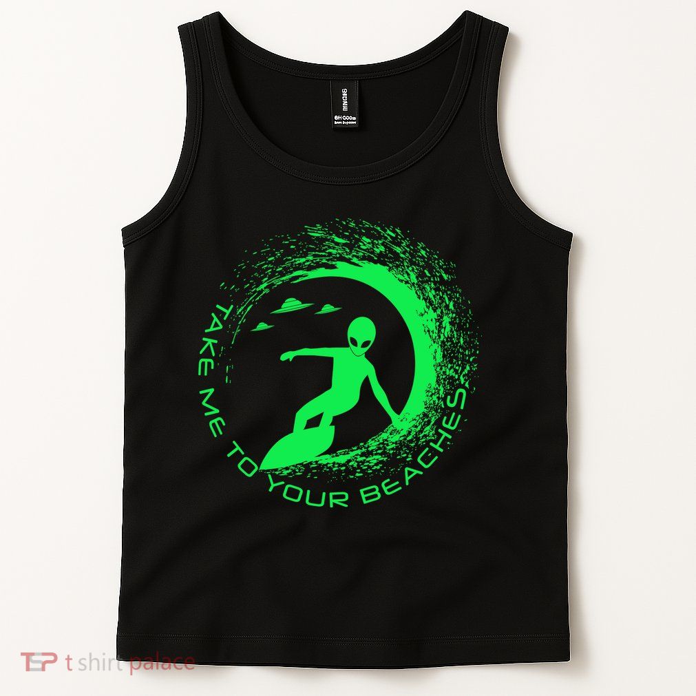 Take Me To Your Beaches Alien Tank Top