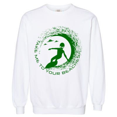 Take Me To Your Beaches Alien Garment-Dyed Sweatshirt