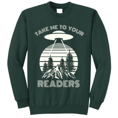 Take Me To Your Readers Tall Sweatshirt