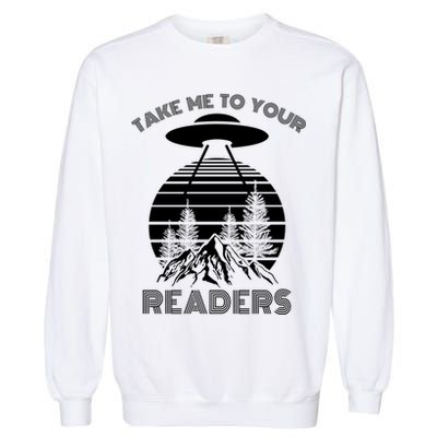 Take Me To Your Readers Garment-Dyed Sweatshirt