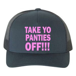 Take Yo Panties Off! Yupoong Adult 5-Panel Trucker Hat