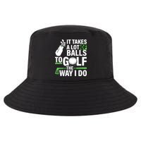 Takes A Lot Of Balls To Golf The Way I Do Cool Comfort Performance Bucket Hat