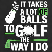Takes A Lot Of Balls To Golf The Way I Do Cool Comfort Performance Bucket Hat