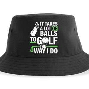 Takes A Lot Of Balls To Golf The Way I Do Sustainable Bucket Hat