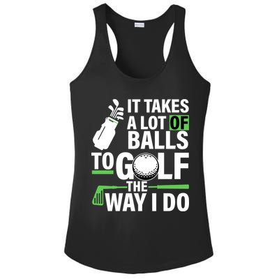 Takes A Lot Of Balls To Golf The Way I Do Ladies PosiCharge Competitor Racerback Tank