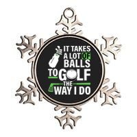 Takes A Lot Of Balls To Golf The Way I Do Metallic Star Ornament