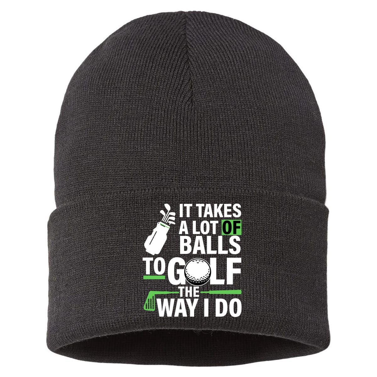 Takes A Lot Of Balls To Golf The Way I Do Sustainable Knit Beanie