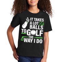 Takes A Lot Of Balls To Golf The Way I Do Kids T-Shirt