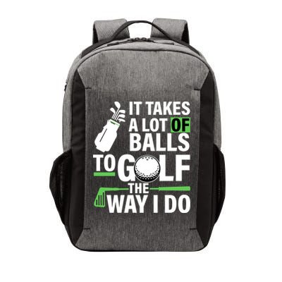 Takes A Lot Of Balls To Golf The Way I Do Vector Backpack
