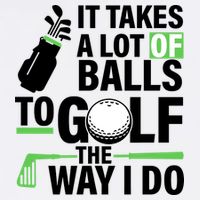 Takes A Lot Of Balls To Golf The Way I Do Garment-Dyed Sweatshirt