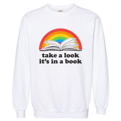 Take A Look Its In A Book Retro Inspired Reading Rainbow Garment-Dyed Sweatshirt