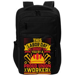 This A Labor Day A Proud Union Worker Gift Impact Tech Backpack