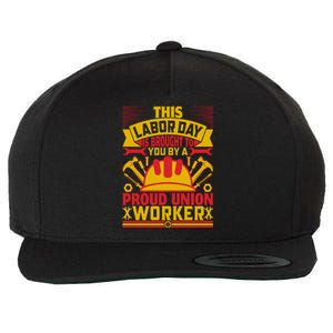 This A Labor Day A Proud Union Worker Gift Wool Snapback Cap