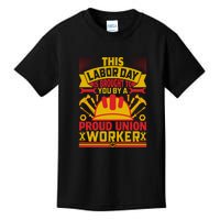 This A Labor Day A Proud Union Worker Gift Kids T-Shirt