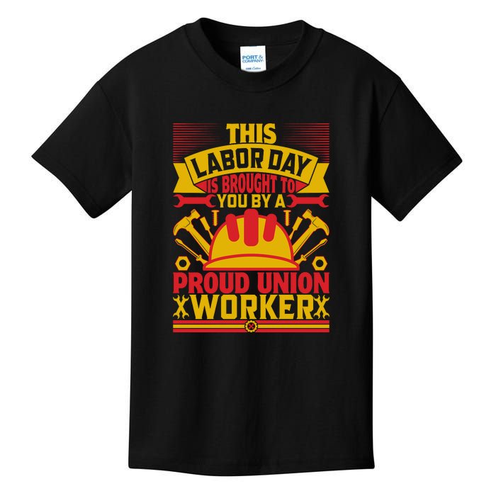 This A Labor Day A Proud Union Worker Gift Kids T-Shirt