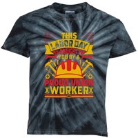 This A Labor Day A Proud Union Worker Gift Kids Tie-Dye T-Shirt