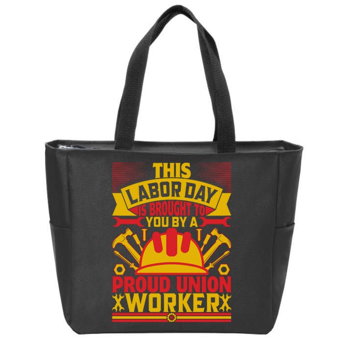 This A Labor Day A Proud Union Worker Gift Zip Tote Bag