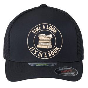 Take A Look Its In A Book Reading Teacher Gift Flexfit Unipanel Trucker Cap