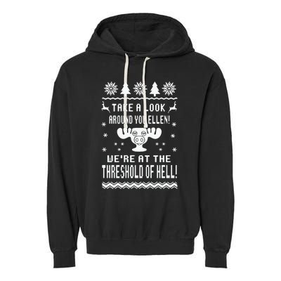 Take A Look Around You Ellen! Were At The Threshold Of Hell Garment-Dyed Fleece Hoodie