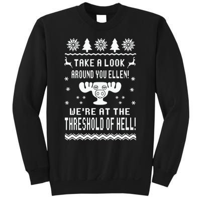 Take A Look Around You Ellen! Were At The Threshold Of Hell Sweatshirt