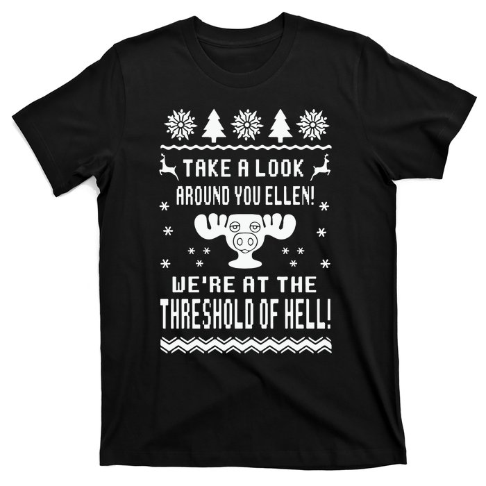 Take A Look Around You Ellen! Were At The Threshold Of Hell T-Shirt